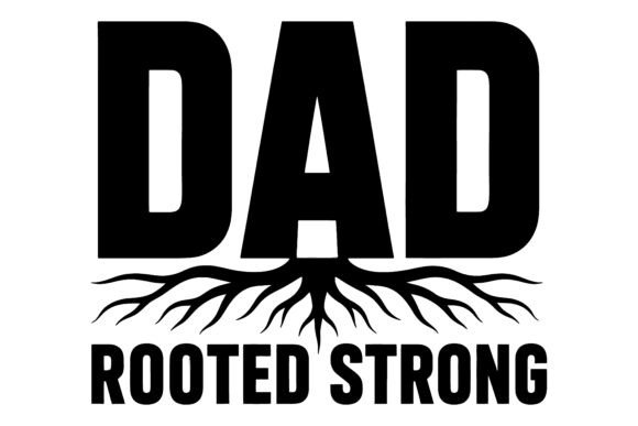 Dad Rooted Strong SVG Design