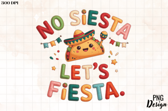No Siesta Let’s Fiesta PNG Design: A Versatile Asset for Creative Projects