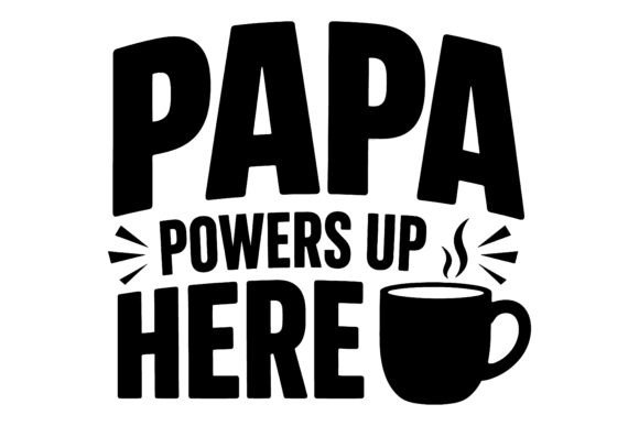 Papa Powers Up SVG Design: A Bold Coffee Culture Asset for Modern Creators